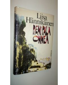 Kirjailijan Liisa Hännikäinen käytetty kirja Pieni pala onnea