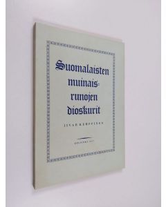 Kirjailijan Iivar Kemppinen käytetty kirja Suomalaisten muinaisrunojen dioskurit