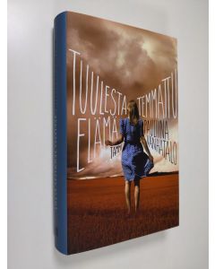 Kirjailijan Pauliina Vanhatalo käytetty kirja Tuulesta temmattu elämä (UUDENVEROINEN)