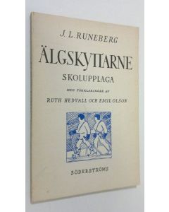 Kirjailijan J. L. Runeberg käytetty kirja Älgskyttarne : skolupplaga