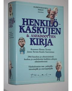 Tekijän Hannu ym. Tarmio  käytetty kirja Henkilökaskujen & anekdoottien kirja (signeerattu) : 2966 hauskaa ja yleissivistävää kaskua ja anekdoottia kaikkien aikojen silmäntekevistä