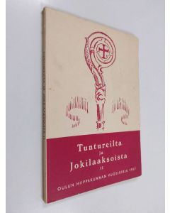 käytetty kirja Tuntureilta ja jokilaaksoista 2 : Oulun hiippakunnan vuosikirja 1957