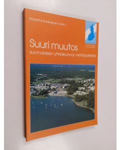 Kirjailijan Marjatta Rahikainen käytetty kirja Suuri muutos : suomalaisen yhteiskunnan kehityspiirteitä
