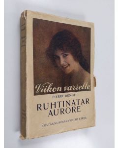 Kirjailijan Pierre Benoit käytetty kirja Ruhtinatar Aurore