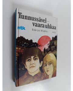 Kirjailijan Eva-Lis Wuorio käytetty kirja Tunnussävel - vaara uhkaa