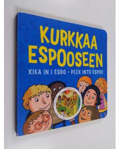 Kirjailijan Carlos da Cruz käytetty kirja Kurkkaa Espooseen = Kika in i Esbo = Peek into Espoo