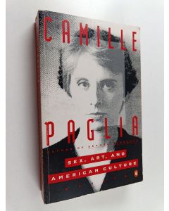Kirjailijan Camille Paglia käytetty kirja Sex, art and American culture : essays