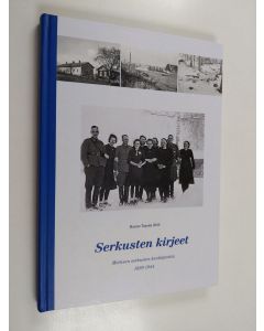 Kirjailijan Hannu Tapola käytetty kirja Serkusten kirjeet : Mottisen serkusten kenttäpostia 1939-1944