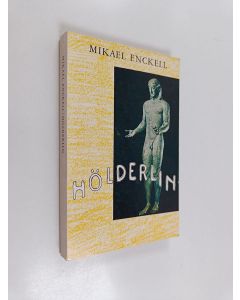 Kirjailijan Mikael Enckell käytetty kirja Hölderlin