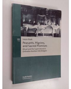 Kirjailijan Laura Stark käytetty kirja Peasants, Pilgrims, and Sacred Promises - Ritual and the Supernatural in Orthodox Karelian Folk Religion