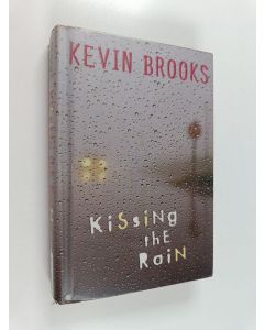 Kirjailijan Kevin Brooks käytetty kirja Kissing the Rain