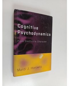 Kirjailijan Mardi Jon Horowitz käytetty kirja Cognitive psychodynamics : from conflict to character