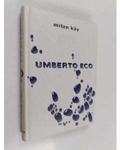 Kirjailijan Umberto Eco käytetty kirja Miten käy : pakinoita arkipäivän aiheista