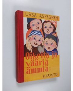Kirjailijan Ursa Aspegren käytetty kirja Oikeita ja vääriä ämmiä