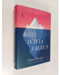 Kirjailijan Emma Hooper käytetty kirja Koti-ikävän laulut