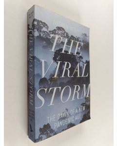 Kirjailijan Nathan Wolfe käytetty kirja The viral storm : the dawn of a new pandemic age
