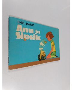 Kirjailijan Eno Raud käytetty teos Anu ja Sipsik