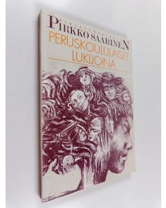 Kirjailijan Pirkko Saarinen käytetty kirja Peruskoululaiset lukijoina