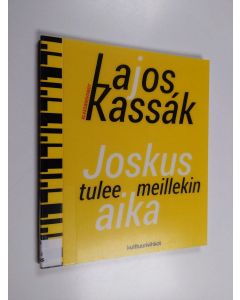 Kirjailijan Lajos Kassak käytetty kirja Joskus tulee meillekin aika