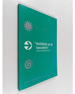 Kirjailijan Taija Tuominen käytetty kirja Heillähän on jo kasvotkin : esikoiskirjailijatutkimus