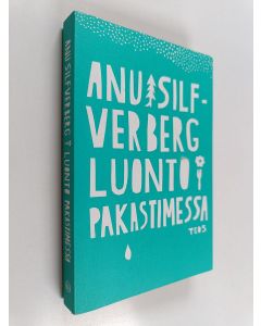 Kirjailijan Anu Silfverberg käytetty kirja Luonto pakastimessa