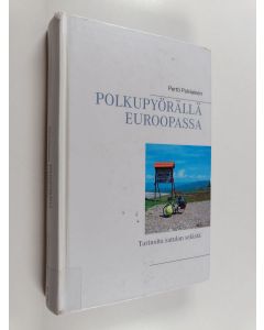 Kirjailijan Pertti Palviainen käytetty kirja Polkupyörällä Euroopassa