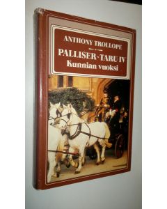 Kirjailijan Anthony Trollope käytetty kirja Palliser-taru 4, Kunnian vuoksi