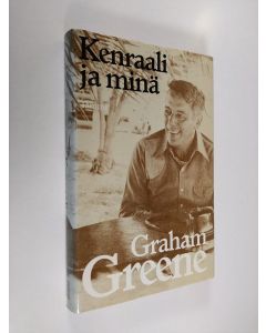 Kirjailijan Graham Greene käytetty kirja Kenraali ja minä : kertomus ystävystymisestä (ERINOMAINEN)