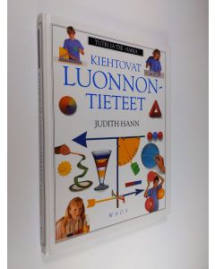 Kirjailijan Judith Hann käytetty kirja Kiehtovat luonnontieteet