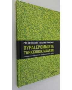 Kirjailijan Pär Österlund käytetty kirja Rypälepommista tarkkuuskivääriin : Parempaa markkinointia asiakasanalytiikan avulla (ERINOMAINEN)