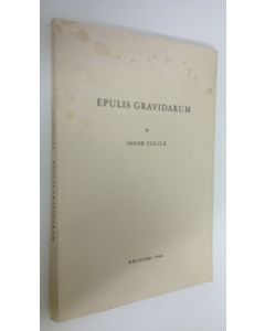 Kirjailijan Inger Tiilila käytetty kirja Epulis gravidarum