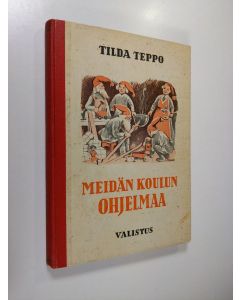 Kirjailijan Tilda Teppo käytetty kirja Meidän koulun ohjelmaa