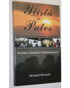 Kirjailijan Michael Howard käytetty kirja Ylistä ja palvo