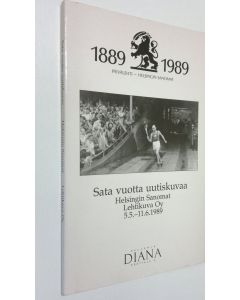 Kirjailijan Anu Uimonen käytetty kirja Sata vuotta uutiskuvaa : Helsingin sanomat, Lehtikuva Oy, 5.5.-11.6.1989