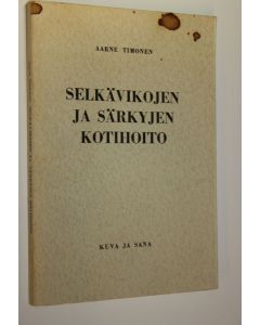 Kirjailijan Aarne Timonen käytetty kirja Selkävikojen ja särkyjen kotihoito