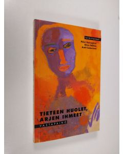 Tekijän Päivi ym. Korvajärvi  käytetty kirja Tieteen huolet, arjen ihmeet