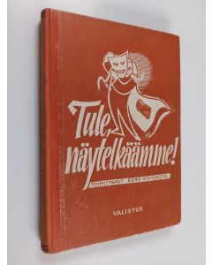 Kirjailijan Eero Kiviranta käytetty kirja Tule, näytelkäämme! - nuorten näytelmiä