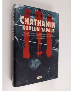 Kirjailijan Thomas H. Cook käytetty kirja Chathamin koulun tapaus