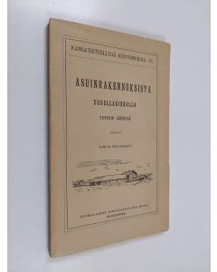 Kirjailijan Samuli Paulaharju käytetty kirja Asuinrakennuksista Uudellakirkolla Viipurin läänissä