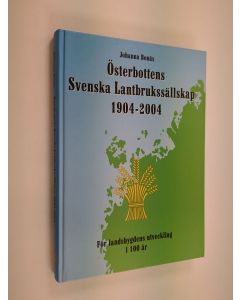 Kirjailijan Johanna Bonäs käytetty kirja Österbottens svenska lantbrukssällskap 1904-2004