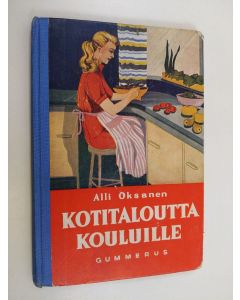 Kirjailijan Alli Oksanen käytetty kirja Kotitaloutta kouluille