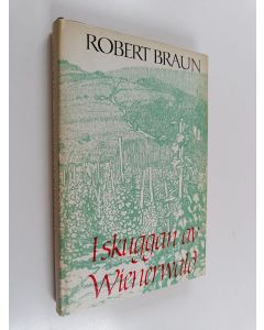 Kirjailijan Robert Braun käytetty kirja I skuggan av Wienerwald