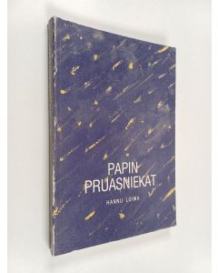 Kirjailijan Hannu Loima käytetty kirja Papin pruasniekat