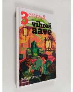 Kirjailijan Robert Arthur käytetty kirja 3 etsivää ja vihreä aave