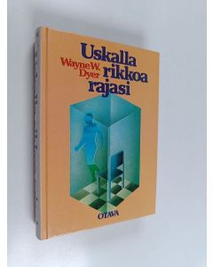 Kirjailijan Wayne W. Dyer käytetty kirja Uskalla rikkoa rajasi