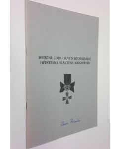 Tekijän Yrjänä Heikinheimo  käytetty kirja Heikinheimo-suvun sotavainajat = Heikelska släktens krigsoffer