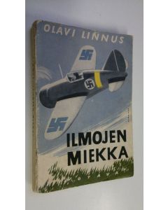 Kirjailijan Olavi Linnus käytetty kirja Ilmojen miekka : TK-mies lentäjien ja it:n parissa