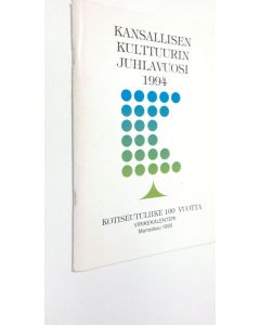 käytetty teos Kansallisen kulttuurin juhlavuosi 1994  - Kotiseutuliike 100 vuotta : Virikekalenteri Marraskuu 1993