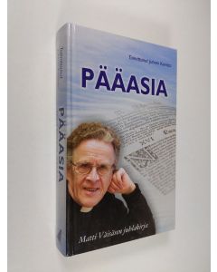 käytetty kirja Pääasia : Matti Väisänen 70 v. - Matti Väisäsen juhlakirja