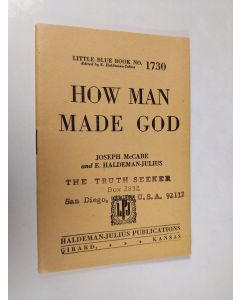 Kirjailijan E. Haldeman-Julius & Joseph McCabe käytetty teos How man made God